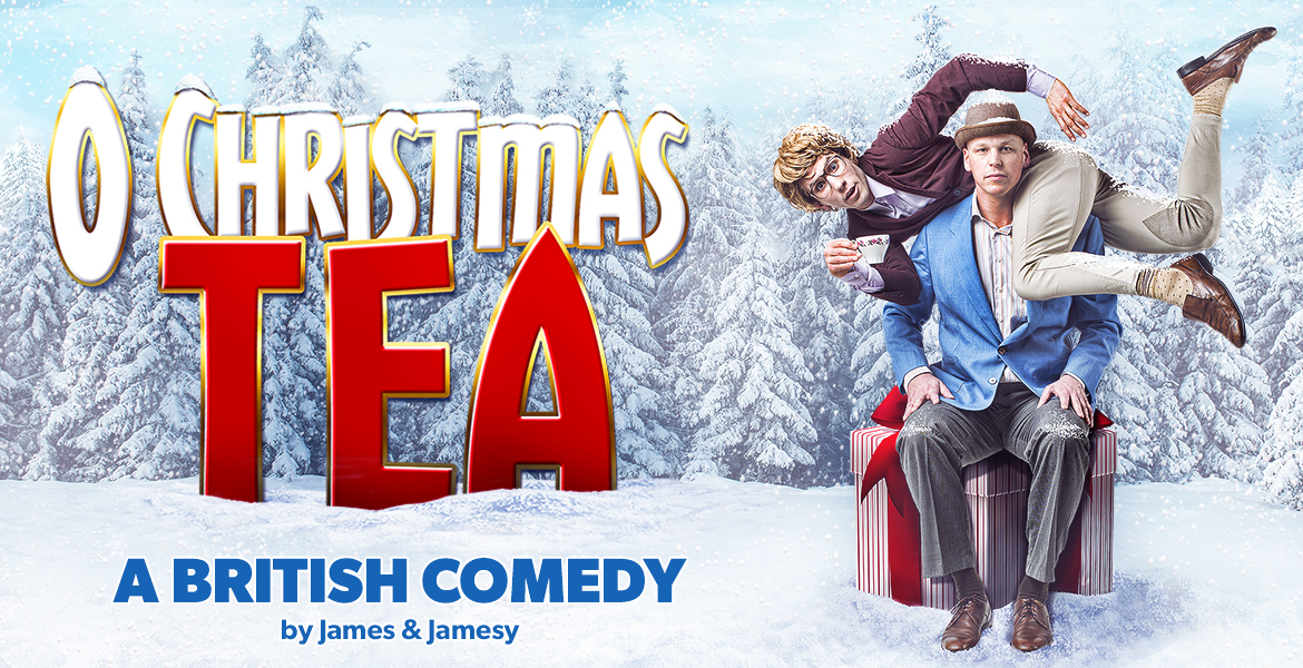 James & Jamesy present: O Christmas Tea - A British Comedy